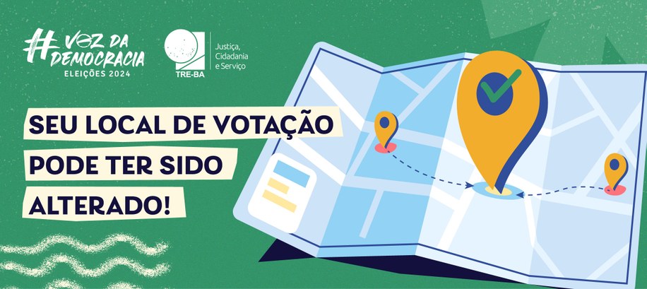 TRE-BA- ALTERAÇÃO LOCAL DE VOTAÇÃO - ELEIÇÕES 2024