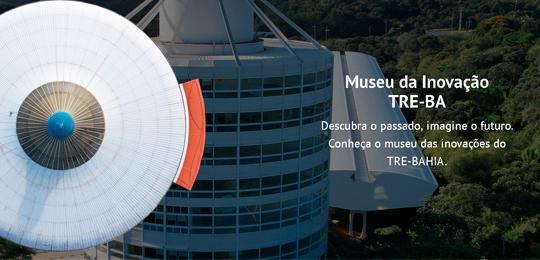 TRE-BA museu da inovação